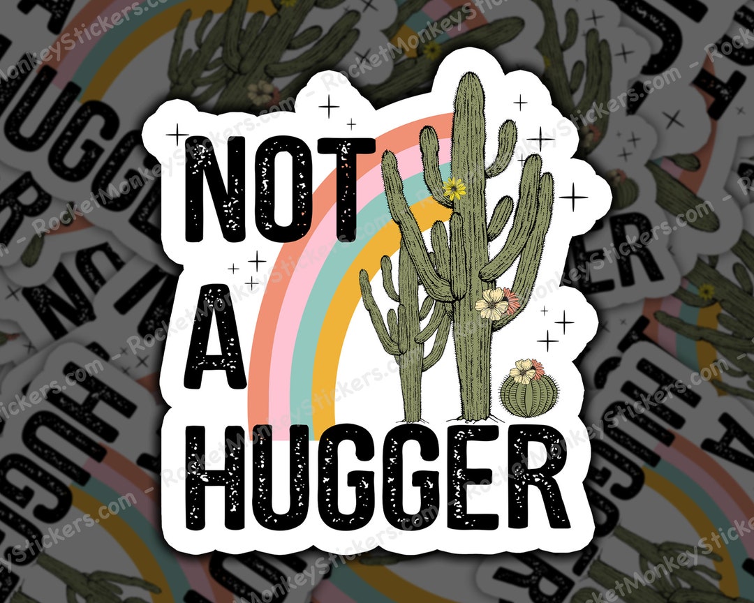 Not A Hugger, Sticker, Funny Sticker, Humor Sticker, Sarcastic Sticker ...