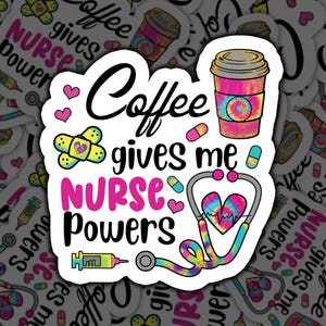 Coffee Gives Me Nurse Powers, Sticker, Coffee Sticker, Nurse Gift, Nurse Life, Coffee Power, Funny Nurse, Coffee Addict, Nurse Humor, Coffee