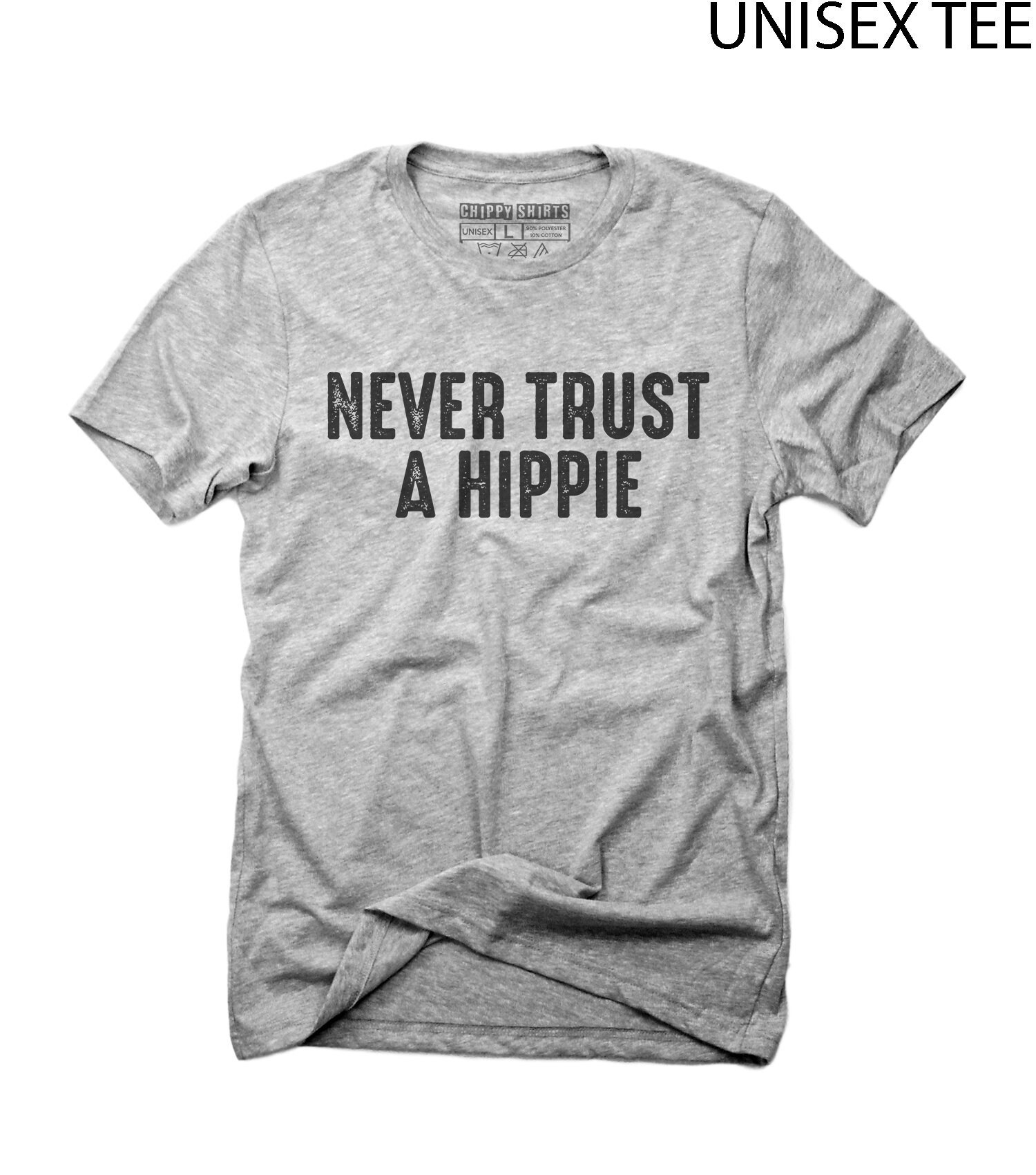 never trust a hippie shirt