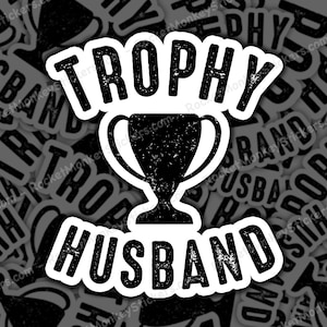 Trophy Husband, sticker
