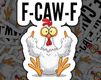Funny Chicken Sticker, F CAW F Sticker, Sarcastic Rooster Sticker, Rude Humor Decal, Novelty Farm Animal Sticker