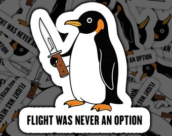 Funny Penguin Decal, Flight Was Never an Option Vinyl Sticker