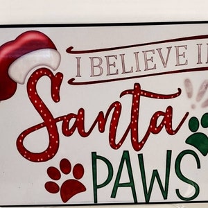 Christmas pet wreath sign,  craft supplies,  holiday decoration, front door decor, I believe in Santa paws, dog or cat wteath attachment