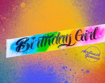 Airbrush Birthday Girl sash, birthday sash, 16th birthday, 21st birthday, 30th birthday, any age birthday sash design
