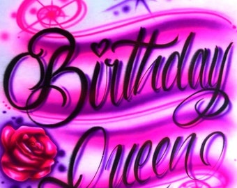 Airbrush T Shirt Birthday Queen Rose Design