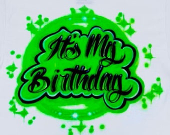 Airbrush T Shirt It's My Birthday Design