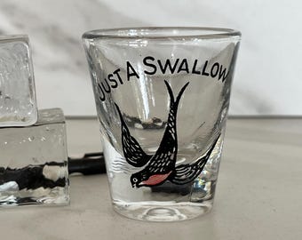 Vintage MCM Shotglass “Just A Swallow” with Swallow Bird Pic. 1950’s