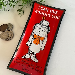 Mid Century Houze Art Vintage Smoke Glass Trinket Tray. “I can live without you for one hour then my face turns blue” 1950/1960