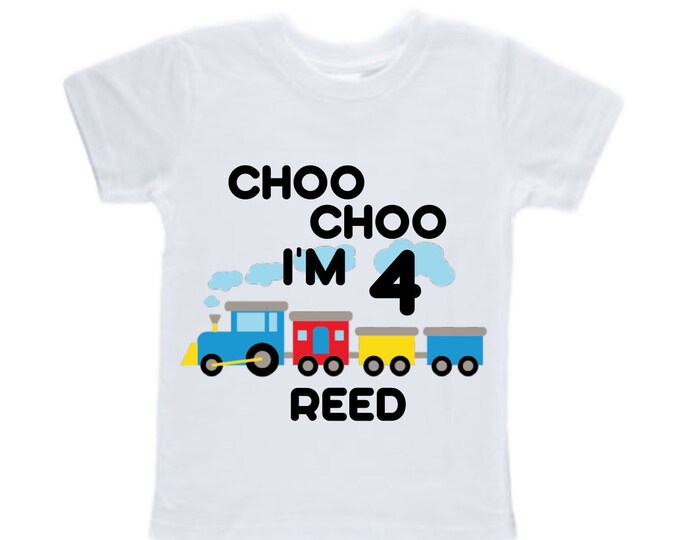 Personalized Choo Choo I'm 4 Train theme Birthday Shirt. Four Birthday. Boy's Train Birthday Shirt. Choo Choo Train Birthday Shirt.