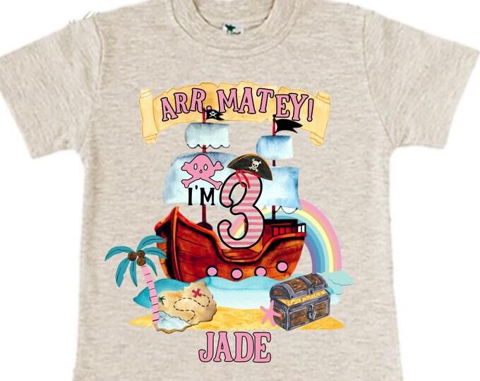 Personalized Pirate Ship Rainbow Three Girl Birthday Shirt. Pirate. Ahoy Matey, Arr Matey, Arrgh, Shiver Me Timbers Birthday Shirt. 3rd