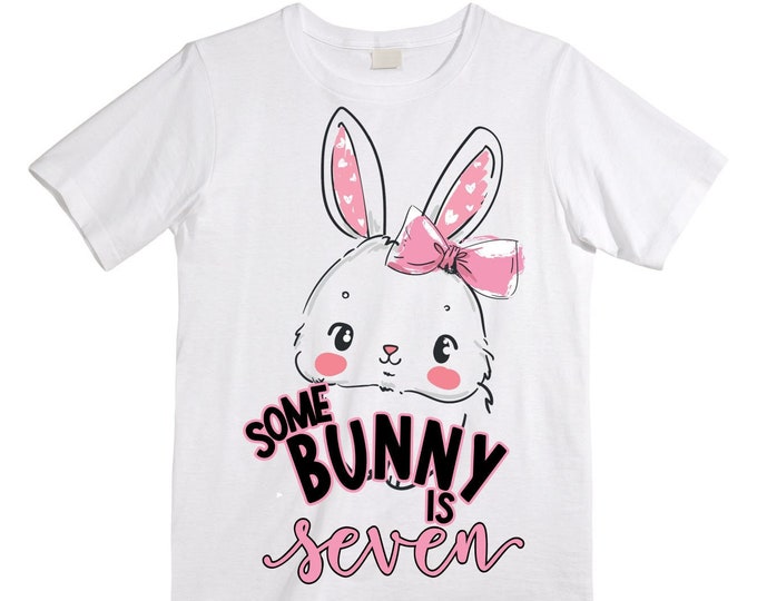 Some BUNNY is SEVEN - Rabbit Bunny Themed  Birthday Girl Shirt. Cake Smash Short Sleeve Birthday Shirt. 7th . Birthday Shirt