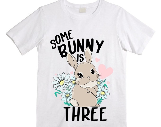 Some BUNNY is THREE - Bunny Rabbit Birthday Girl Shirt. Cake Smash Birthday Shirt. Three . Birthday Shirt