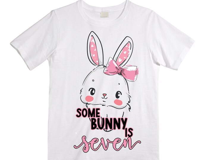 Some BUNNY is SEVEN - Rabbit Bunny Themed  Birthday Girl Shirt. Cake Smash Short Sleeve Birthday Shirt. 7th . Birthday Shirt