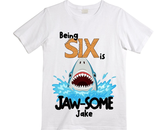 Being SIX is JAW-SOME Birthday Six theme Birthday Shirt. 6th  Birthday. Ocean Birthday Shirt. Shark Theme Birthday Shirt.