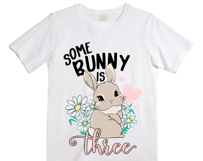 Some BUNNY is THREE - Bunny Rabbit Birthday Girl Shirt. Cake Smash Birthday Shirt. Three . Birthday Shirt