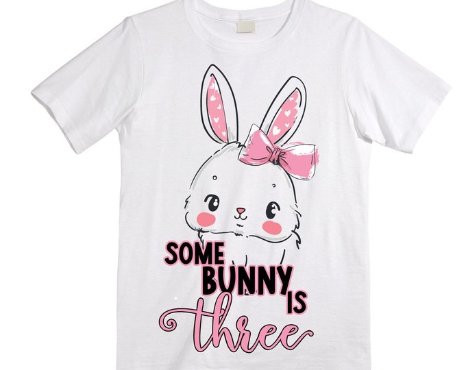Some BUNNY is THREE - Bunny Rabbit Birthday Girl Shirt. Cake Smash Birthday Shirt. Three . Birthday Shirt