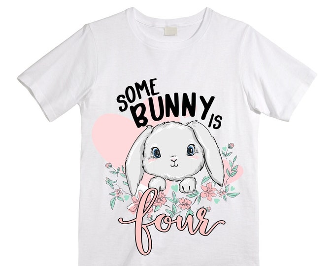 Some BUNNY is Four - Bunny / Rabbit Birthday Girl Shirt. Cake Smash Birthday Shirt. 4th . Birthday Shirt