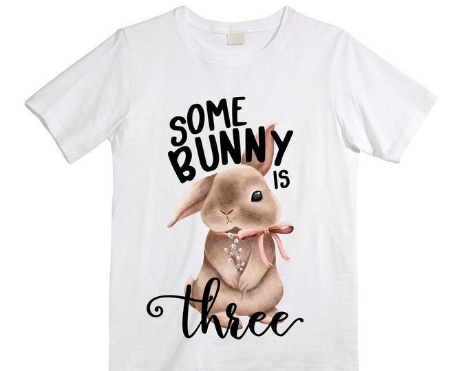 Some BUNNY is THREE - Bunny Rabbit Birthday Girl Shirt. Cake Smash Birthday Shirt. Three . Birthday Shirt