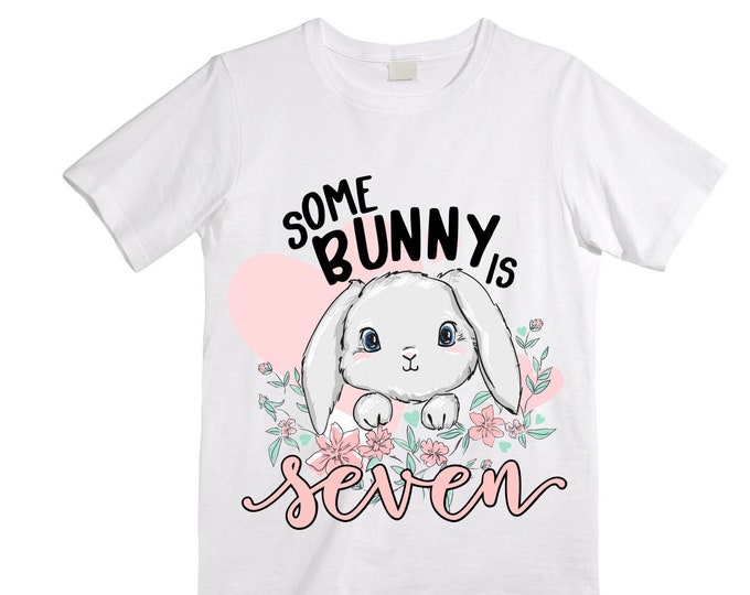 Some BUNNY is SEVEN - Rabbit Bunny Themed  Birthday Girl Shirt. Cake Smash Short Sleeve Birthday Shirt. 7th . Birthday Shirt