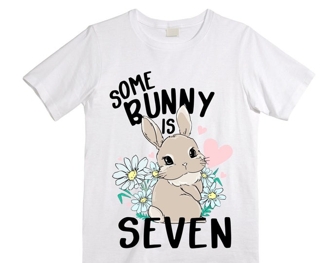 Some BUNNY is SEVEN - Rabbit Bunny Themed  Birthday Girl Shirt. Cake Smash Short Sleeve Birthday Shirt. 7th . Birthday Shirt