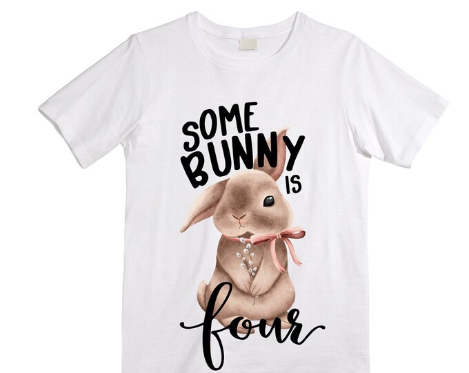 Some BUNNY is Four - Bunny / Rabbit Birthday Girl Shirt. Cake Smash Birthday Shirt. 4th . Birthday Shirt
