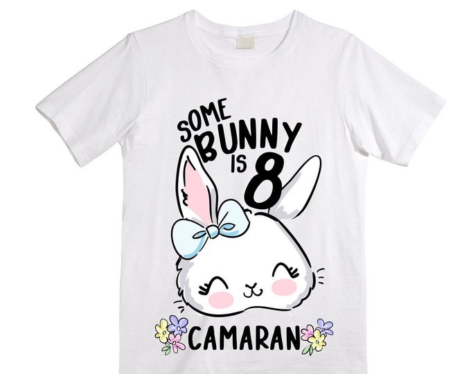 Personalized Some BUNNY is EIGHT - Rabbit Bunny themed EIGHT Birthday Girl Shirt. Birthday Shirt. 8th . Birthday Shirt