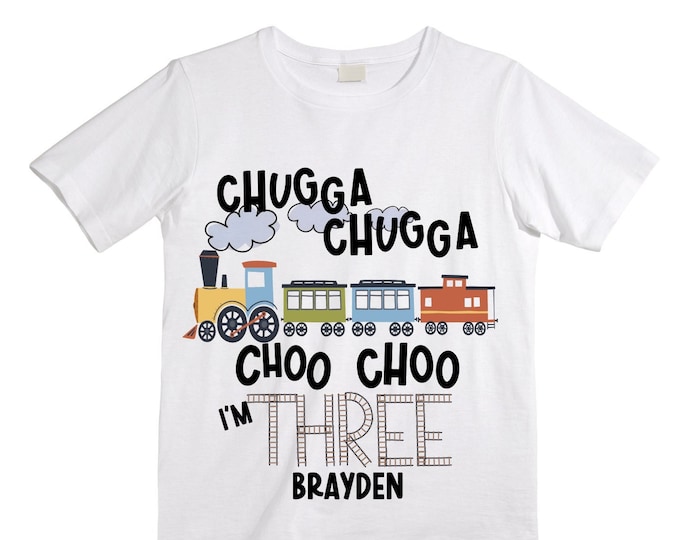 Personalized Choo Choo I'm 3 Train theme Birthday Shirt. Three Birthday. Boy's Train Birthday Shirt. Choo Choo Train Birthday Shirt.