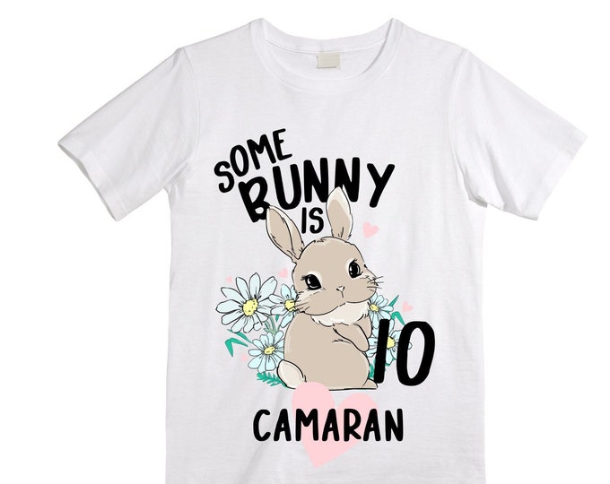 Personalized Some BUNNY is TEN  Rabbit Bunny themed Ten Birthday Girl Shirt. Cake Smash Short Sleeve Birthday Shirt. 10th . Birthday Shirt