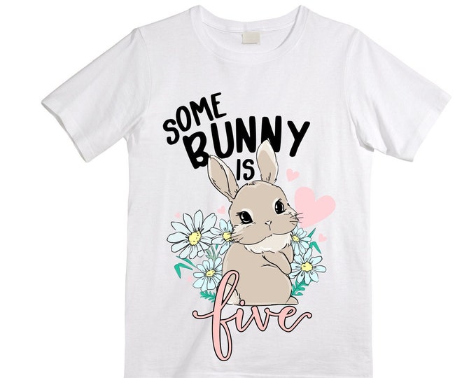 Some BUNNY is FIVE Bunny / Rabbit Themed  Birthday Girl Shirt. Cake Smash Birthday Shirt. 5th . Birthday Shirt.