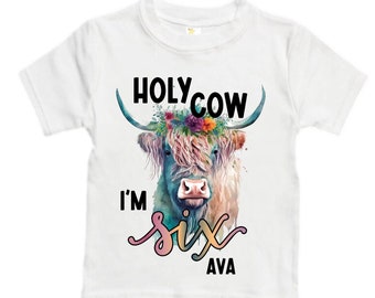 Personalized Holy Cow I'm SIX Farm Barn Farm Animal Tractor theme Birthday Shirt. SIX Birthday. Girls Farm Birthday Shirt. Highland Cow
