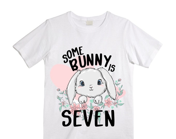 Some BUNNY is SEVEN - Rabbit Bunny Themed  Birthday Girl Shirt. Cake Smash Short Sleeve Birthday Shirt. 7th . Birthday Shirt