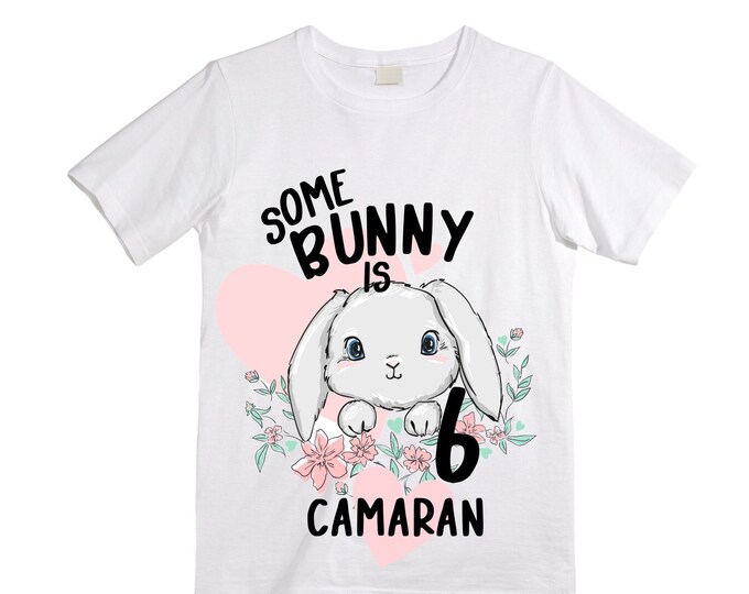 Personalized Some BUNNY is SIX - Rabbit Bunny Themed Birthday Girl Shirt. Cake Smash Birthday Shirt. 6th . Birthday Shirt
