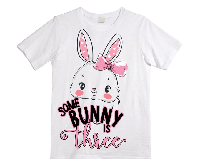 Some BUNNY is THREE - Bunny Rabbit Birthday Girl Shirt. Cake Smash Birthday Shirt. Three . Birthday Shirt