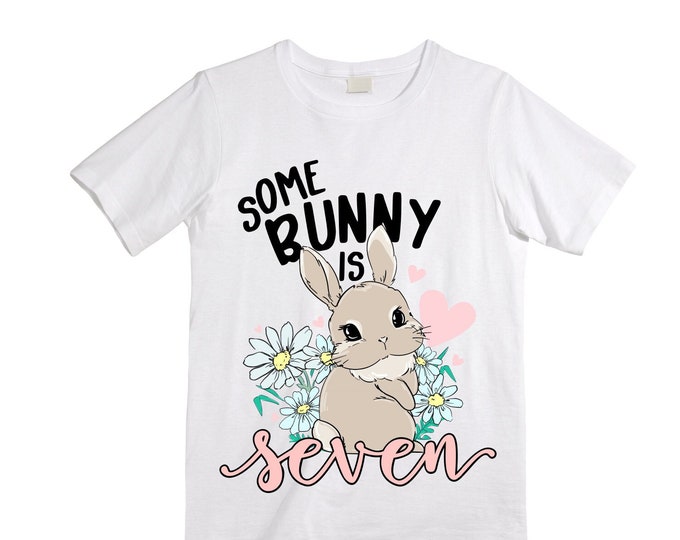 Some BUNNY is SEVEN - Rabbit Bunny Themed  Birthday Girl Shirt. Cake Smash Short Sleeve Birthday Shirt. 7th . Birthday Shirt