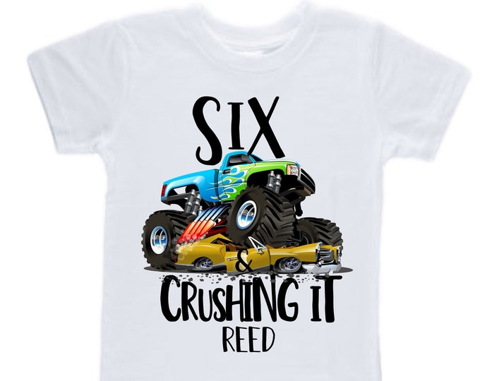 Personalized Monster Truck Crushing It SIX Monster Truck theme Birthday Shirt. 6 Birthday. Boy's Racing Birthday . Monster Truck Birthday .