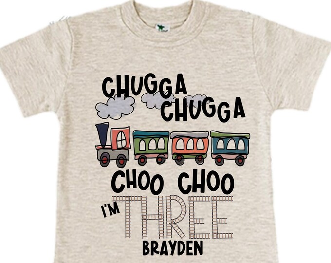 Personalized Choo Choo I'm 3 Train theme Birthday Shirt. Three Birthday. Boy's Train Birthday Shirt. Choo Choo Train Birthday Shirt.