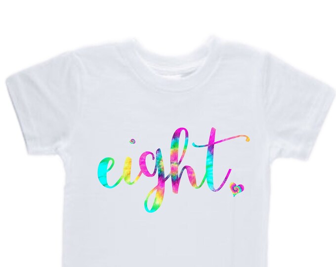 Tie Dye EIGHT Birthday Girl Shirt. Cake Smash Short Sleeve Birthday Shirt. 8th . Birthday Shirt
