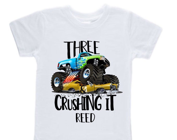 Personalized Monster Truck Crushing IT Birthday Shirt. THREE Birthday. Boy's Truck Birthday Shirt. Monster Truck Racing Birthday Shirt.