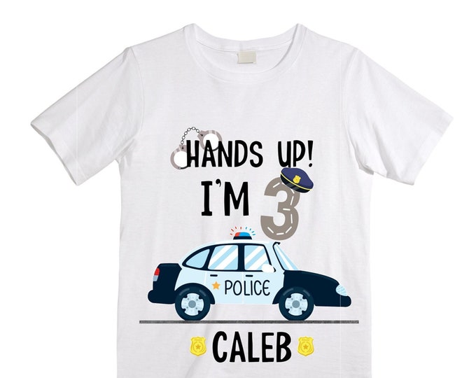 Personalized Hands Up! I'm 3 Police theme Birthday Shirt. THREE Birthday. Boy's Truck Birthday Shirt. Police Car Birthday Shirt.