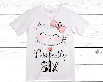 Cat/ Kitten/ Are You Kitten Me Right Now / Purr fectly / SIX Birthday Girl Shirt. Cake Smash Birthday Shirt. 6th . Birthday Shirt