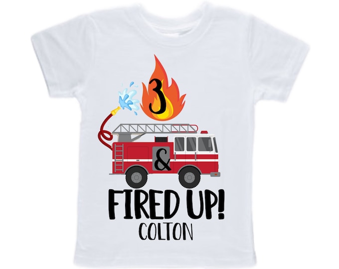 Personalized 3 and fired up!  Truck theme Birthday Shirt. THREE Birthday. Boy's Truck Birthday Shirt. Fire Truck Birthday Shirt.