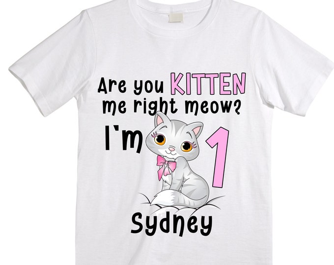 Kitten / Cat / Purr fectly / Are you Kitten Me Right Meow ONE Birthday Girl Shirt. Cake Smash Birthday Shirt. ONE. Birthday Shirt