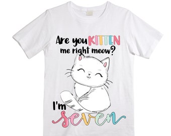 Cat / Kitten/ Are You Kitten Me Right Meow  themed SEVEN  Birthday Girl Shirt. Cake Smash Short Sleeve Birthday Shirt. 7th . Birthday Shirt