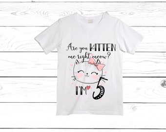 Birthday are You Kitten Me Gift for Her Funny Graphic Tee are You Kidding Me Funny T-Shirt Gifts for Him Birthday are You Kitten Me Gift for Her Funny Graphic Tee are You Kidding Me Funny T-Shirt Gifts for Him