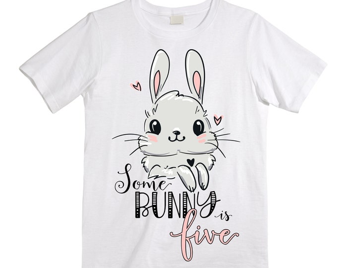 Some BUNNY is FIVE Bunny / Rabbit Themed  Birthday Girl Shirt. Cake Smash Birthday Shirt. 5th . Birthday Shirt.