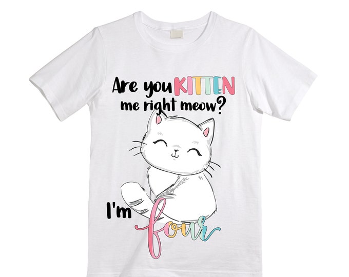Cat / Kitten / Are you Kitten Me right Meow / Purr fectly /  Four Birthday Girl Shirt. Cake Smash Birthday Shirt. 4th . Birthday Shirt