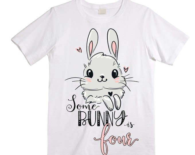 Some BUNNY is Four - Bunny / Rabbit Birthday Girl Shirt. Cake Smash Birthday Shirt. 4th . Birthday Shirt