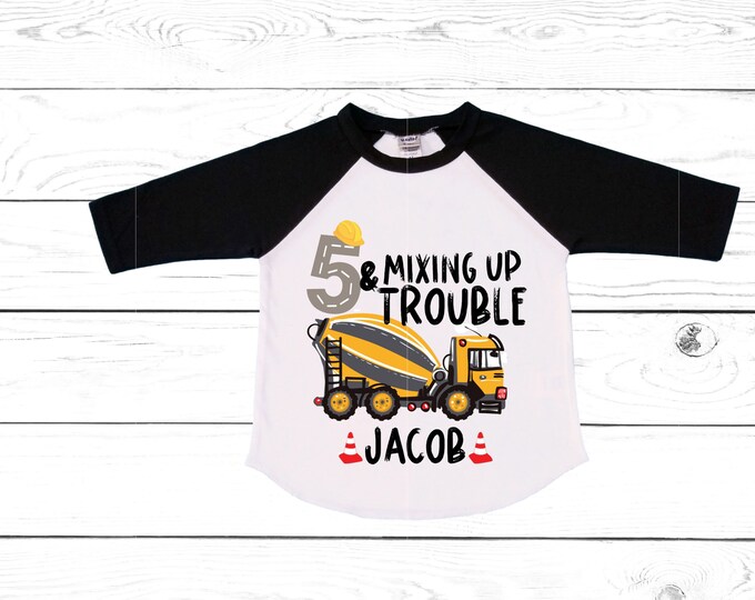 5 and Mixing Up trouble -  This is How I Roll Cement Truck Construction FIVE theme Birthday Shirt. FIVE Birthday. Birthday. Trash Birthday .