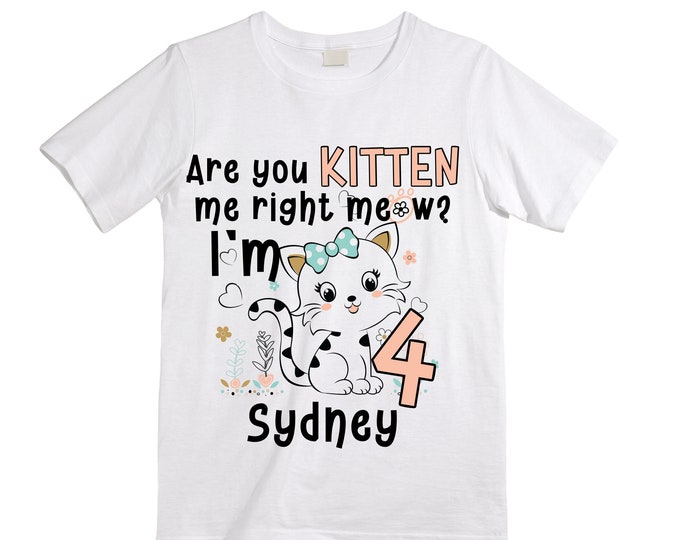 Cat / Kitten / Are you Kitten Me right Meow / Purr fectly /  Four Birthday Girl Shirt. Cake Smash Birthday Shirt. 4th . Birthday Shirt