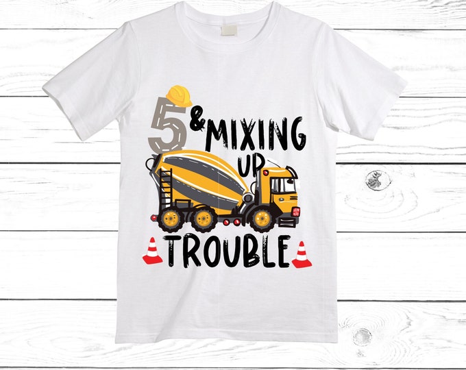 5 and Mixing Up trouble -  This is How I Roll Cement Truck Construction FIVE theme Birthday Shirt. FIVE Birthday. Birthday. Trash Birthday .